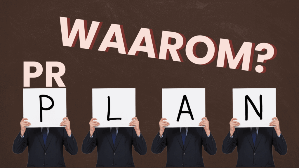 PR Plan waarom